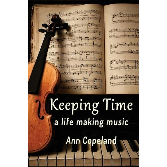Keeping Time: A Life Making Music (Paperback)