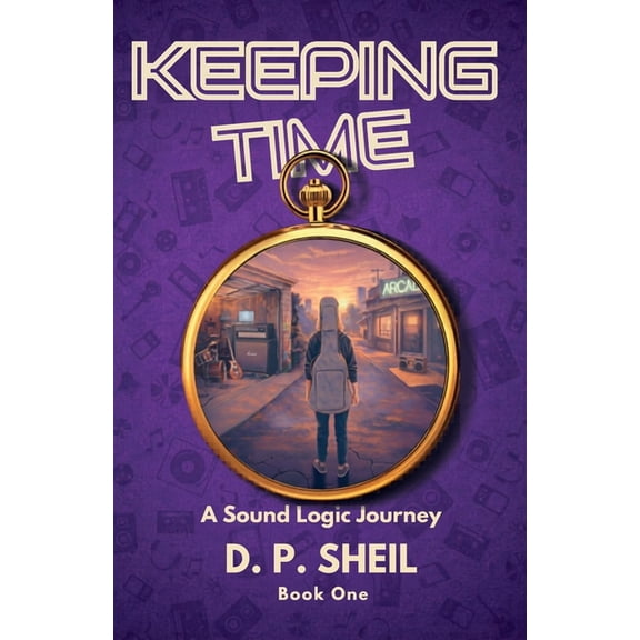 Keeping Time: A Sound Logic Journey, (Paperback)
