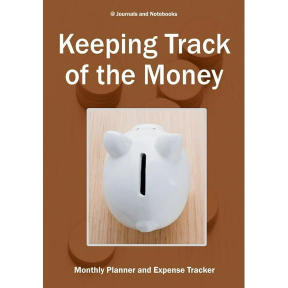 Keeping Track of the Money: Monthly Planner and Expense Tracker (Paperback)