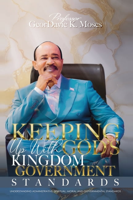 Keeping Up with God's Kingdom Government Standards: Understanding Administrative, Spiritual, Moral and Governmental Stan, (Paperback)