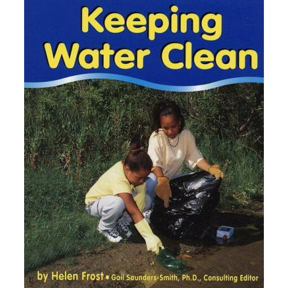 Pre-Owned Library Book: Keeping Water Clean (Rise and Shine) (Paperback) 0736848770 9780736848770