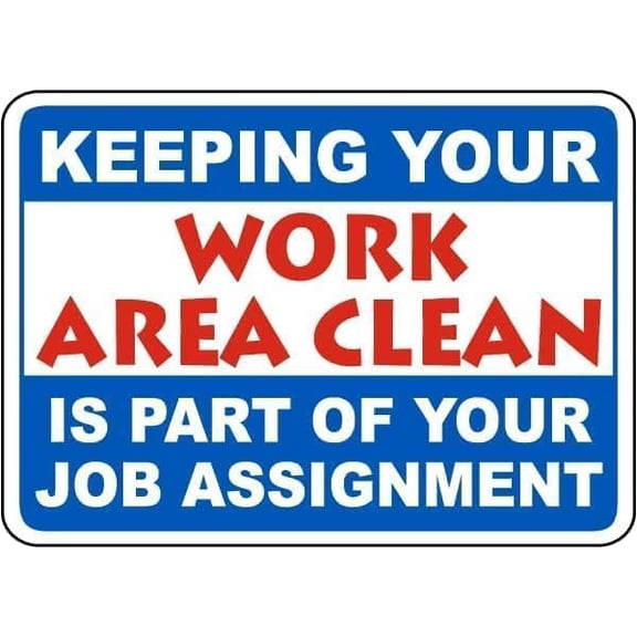 Keeping Work Area Clean Sign – 8x12 Inch RustFree Aluminum,Weatherproof & UV Protected,Workplace Safety & Cleaning Requirement Sign for Industrial or Office Areas