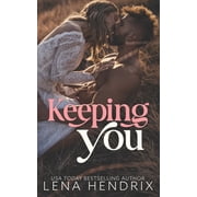 Chikalu Falls Keeping You A steamy small town romance, Book 2, Paperback