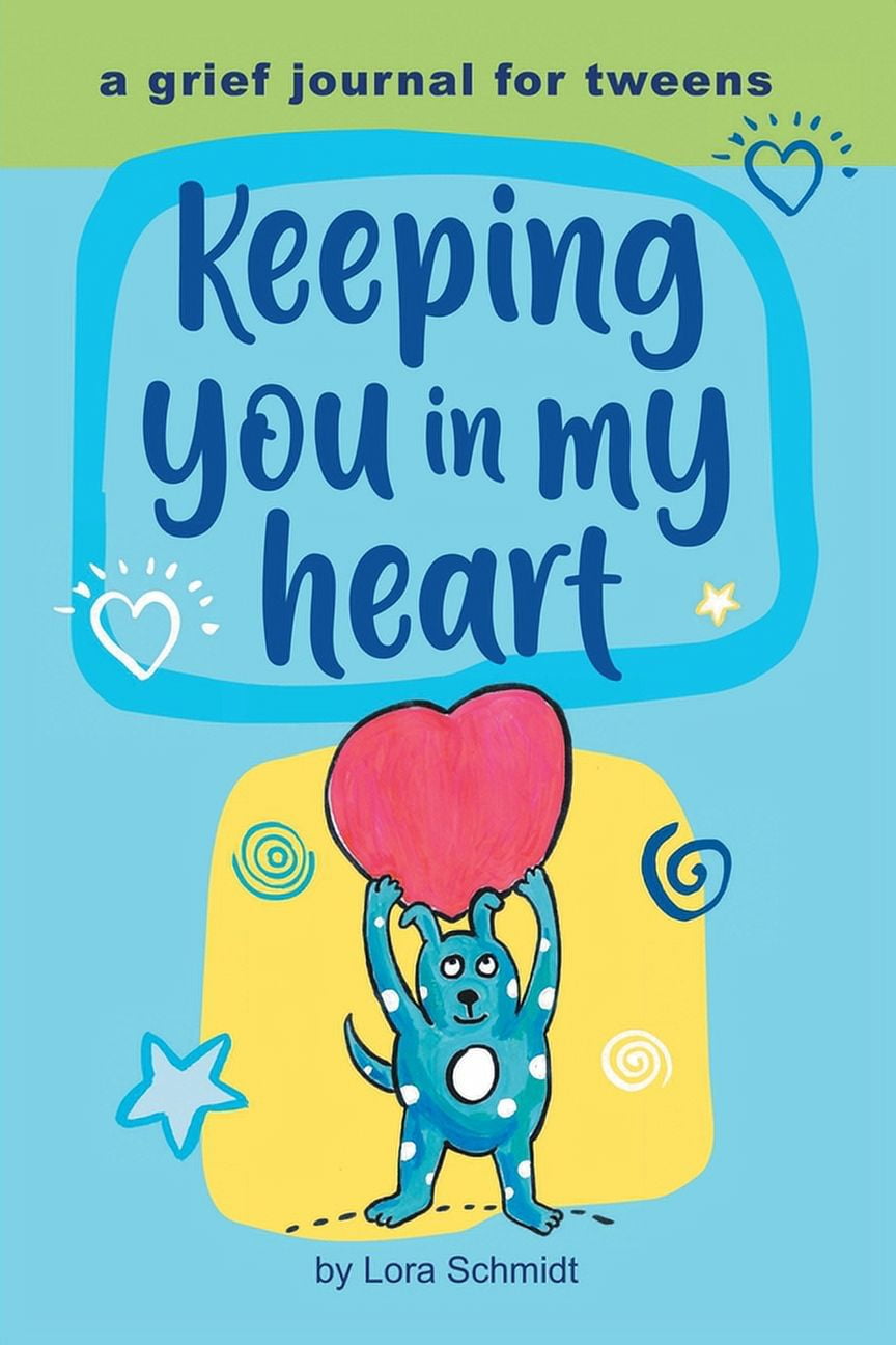 Keeping You in My Heart : A Grief Journal for Tweens (Paperback 