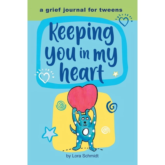 Keeping You in My Heart: A Grief Journal for Tweens, (Paperback)