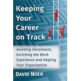 thumbnail image 1 of Keeping Your Career on Track: Avoiding Derailment, Enriching the Work Experience and Helping Your Organization, (Paperback), 1 of 1