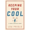 thumbnail image 1 of Pre-Owned Keeping Your Cool: A Teen's Survival Guide (Paperback) 1629950181 9781629950181, 1 of 1