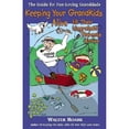 thumbnail image 1 of Pre-Owned Keeping Your Grandkids Alive Till Their Ungrateful Parents Arrive: The Guide for Fun (Paperback 9780970793720) by Walter Roark, 1 of 1