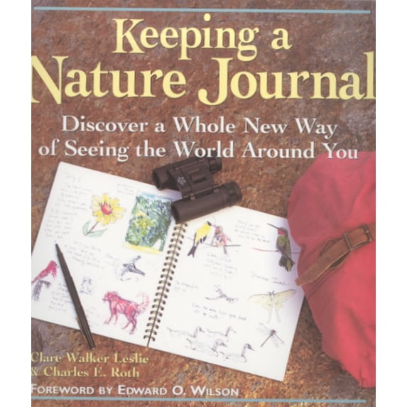 Keeping a Nature Journal : Discover a Whole New Way of Seeing the World Around You (Paperback)