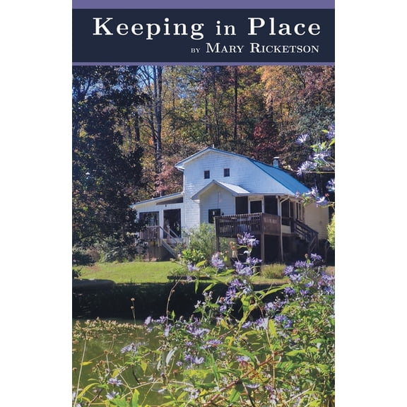 Keeping in Place Paperback 1646625498 9781646625499 Mary Ricketson