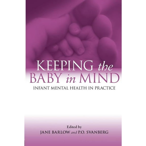 Keeping the Baby in Mind: Infant Mental Health in Practice, (Paperback)