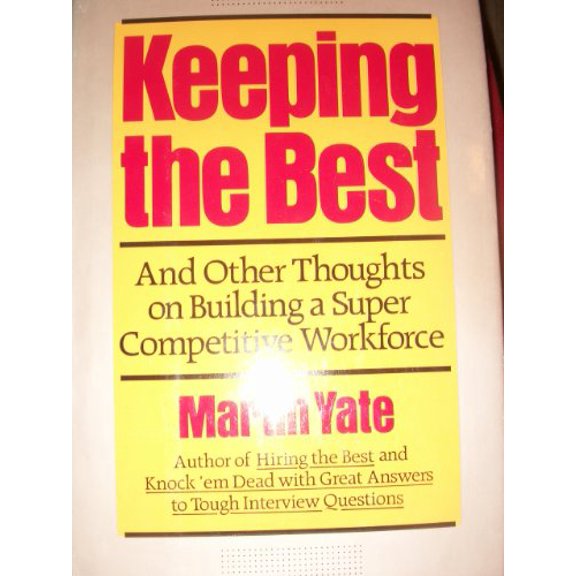 Pre-Owned Keeping the Best: And Other Thoughts on Building a Super Competitive Workforce (Hardcover) 1558508635 9781558508637