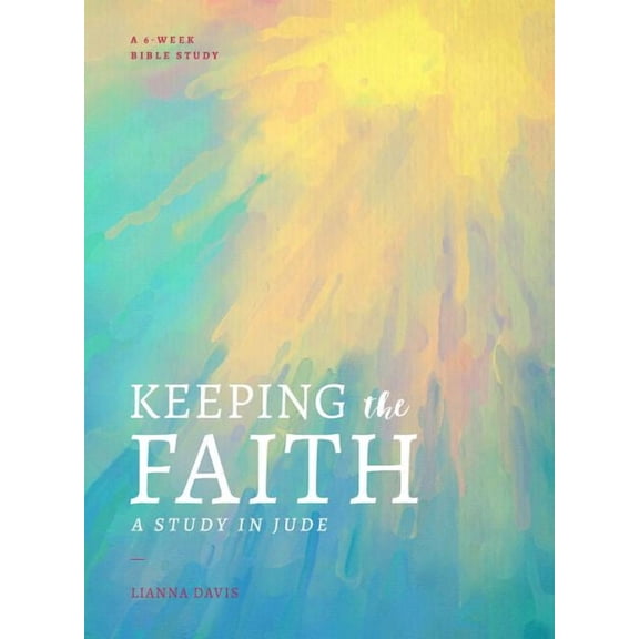 Keeping the Faith : A Study in Jude (Paperback)