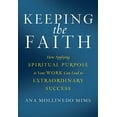 thumbnail image 1 of Pre-Owned Keeping the Faith: How Applying Spiritual Purpose to Your Work Can Lead to Extraordinary Success (Hardcover) 006112592X 9780061125928, 1 of 1