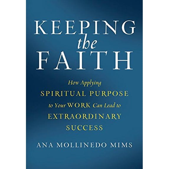 Pre-Owned Keeping the Faith: How Applying Spiritual Purpose to Your Work Can Lead to Extraordinary Success (Hardcover) 006112592X 9780061125928