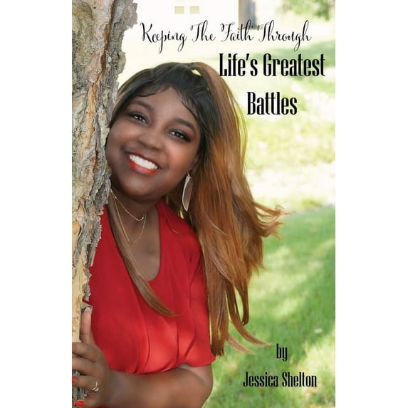 Keeping the Faith Through Life's Greatest Battles, (Paperback)