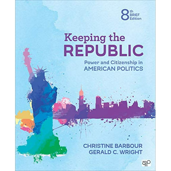 Pre-Owned Keeping the Republic: Power and Citizenship in American Politics - Brief Edition (Paperback) 1544316216 9781544316215