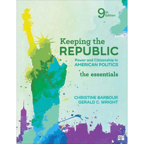 Pre-Owned Keeping the Republic: Power and Citizenship in American Politics, the Essentials (Paperback) by Christine Barbour, Gerald C Wright