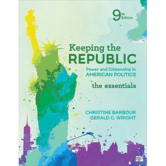 Pre-Owned Keeping the Republic: Power and Citizenship in American Politics, the Essentials (Paperback) by Christine Barbour, Gerald C Wright