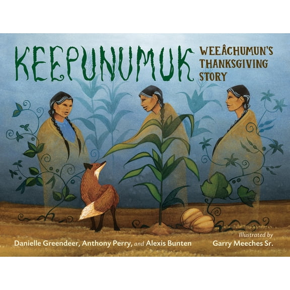 Keepunumuk: Weechumun's Thanksgiving Story, (Hardcover)