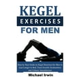 thumbnail image 1 of Kegel Exercises for Men: Step by Step Guide on Kegel Exercises for Men to Last Longer in Bed, Treat Erectile Dysfunction and Urinary Incontinence for Optimum Prostrate Health, (Paperback), 1 of 1
