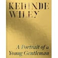 thumbnail image 1 of Kehinde Wiley: A Portrait of a Young Gentleman (Hardcover), 1 of 1