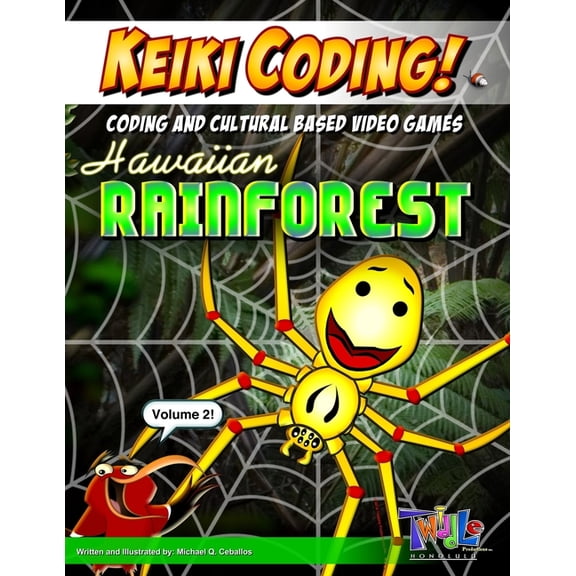 Keiki Coding! Keiki Coding: Hawaiian Rainforest: Scratch Coding and Cultural Based Video Games (Volume 2), Book 3, (Paperback)