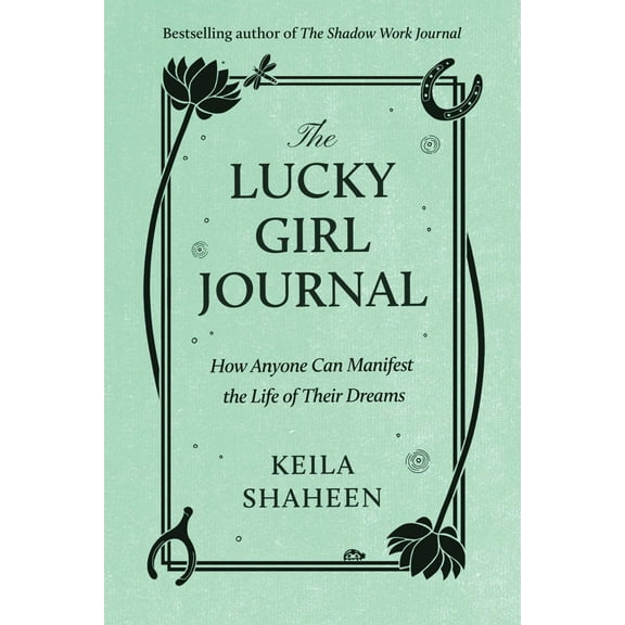The Lucky Girl Journal: How Anyone Can Manifest the Life of Their Dreams (Paperback)