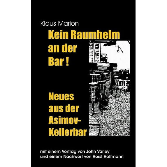 Kein Raumhelm an der Bar - Neues aus der Asimov-Kellerbar: Mit einem Vortrag von John Varley und einem Nachwort von Hors, (Paperback)