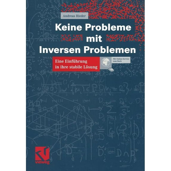 Keine Probleme Mit Inversen Problemen: Eine Einführung in Ihre Stabile Lösung, (Paperback)