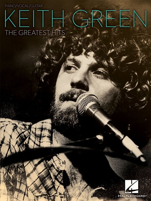 Keith Green: The Greatest Hits, (Paperback)
