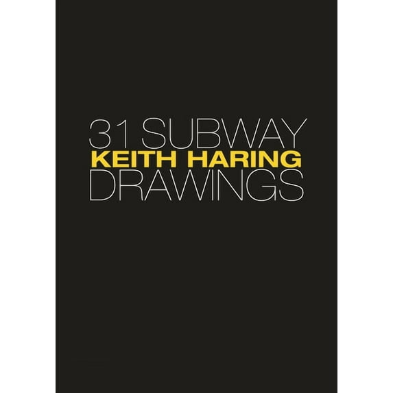 Keith Haring: 31 Subway Drawings, (Hardcover)
