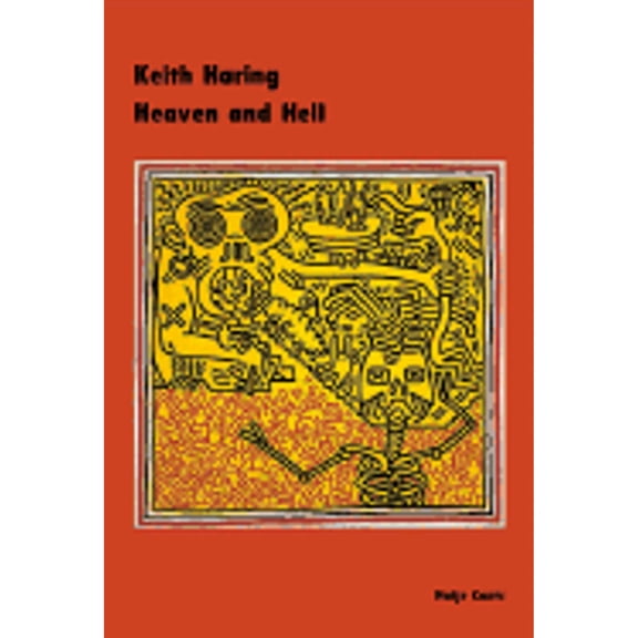 Keith Haring: Heaven and Hell (Hardcover) by Keith Haring, Gotz Adriani, Ralph Melcher
