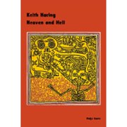 Keith Haring Heaven and Hell Hardcover by Keith Haring, Gotz Adriani, Ralph Melcher