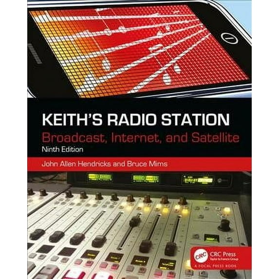 Keith's Radio Station: Broadcast, Internet, and Satellite (Paperback) by John Allen Hendricks, Bruce Mims
