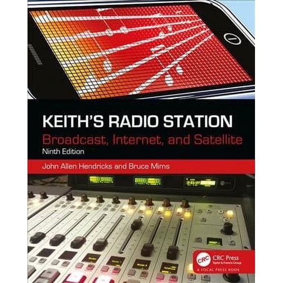 Keith's Radio Station: Broadcast, Internet, and Satellite (Paperback) by John Allen Hendricks, Bruce Mims
