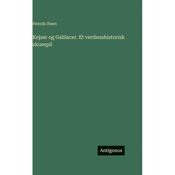 Kejser og Galilacer. Et verdenshistorisk skuespil, (Hardcover)