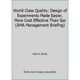 thumbnail image 1 of Pre-Owned World Class Quality: Design of Experiments Made Easier, More Cost Effective Than Spc (AMA Management Briefing) (Paperback) 0814423345 9780814423349, 1 of 1