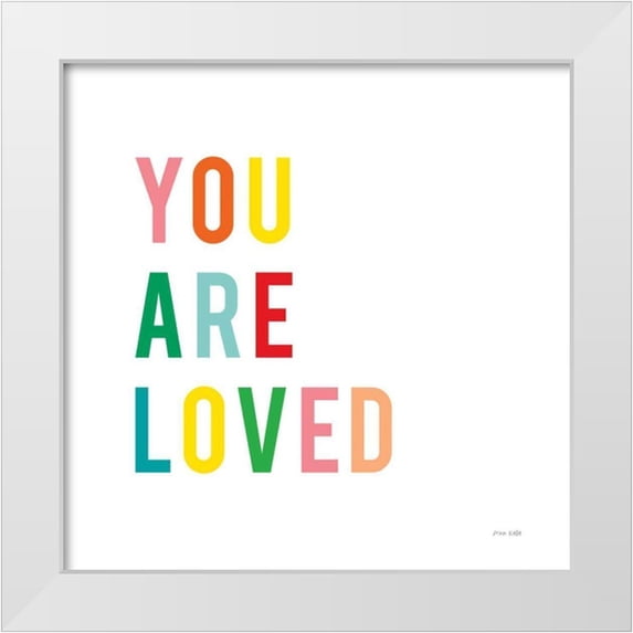Kelle, Ann 12x12 White Modern Wood Framed Museum Art Print Titled - You are Loved