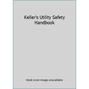 Pre-Owned Keller's Utility Safety Handbook (Paperback) 1579437702 9781579437701