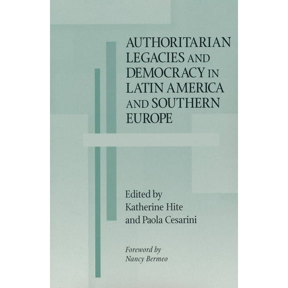 Kellogg Institute Democracy and Developm Authoritarian Legacies Democracy in La, (Hardcover)