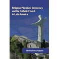 thumbnail image 1 of Kellogg Institute Democracy and Developm Religious Pluralism, Democracy, and the Catholic Church in Latin America, (Paperback), 1 of 1