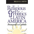 thumbnail image 1 of Kellogg Institute Democracy and Developm Religious Politics in Latin America, Pentecostal vs. Catholic, (Paperback), 1 of 1