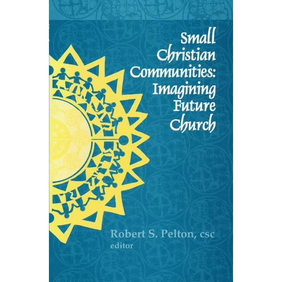 Kellogg Institute Democracy and Developm Small Christian Communities: Imagining Future Church, (Paperback)