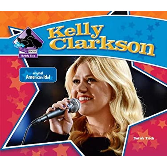 Pre-Owned Kelly Clarkson: Original American Idol: Original American Idol (Library Binding) 162403196X 9781624031960