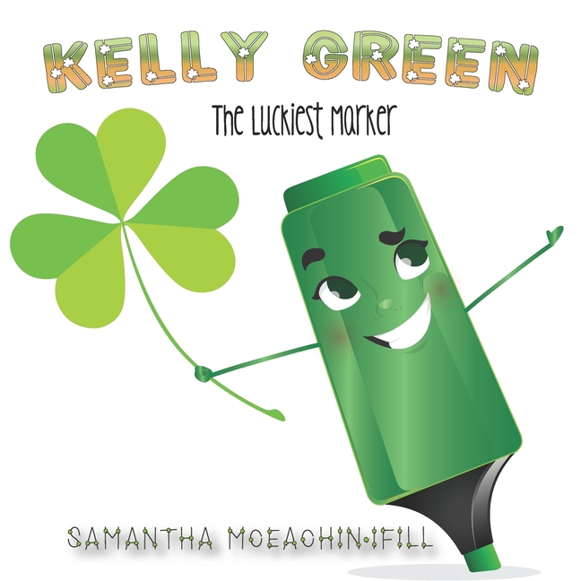 Kelly Green: The Luckiest Marker, (Paperback)