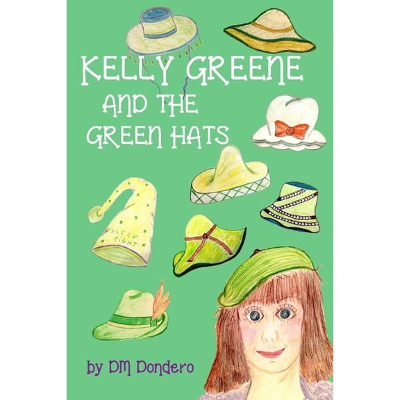 Kelly Greene and the Green Hats Kelly Greene and the Green Hats, Book 1, (Paperback)
