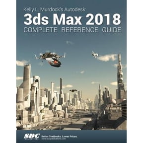 Pre-Owned Kelly L. Murdock's Autodesk 3ds Max 2018 Complete Reference Guide Paperback