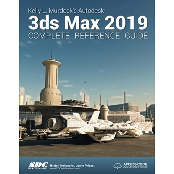 Pre-Owned Kelly L. Murdock's Autodesk 3ds Max 2019 Complete Reference Guide