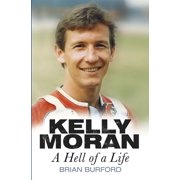 Kelly Moran A Hell of a Life Paperback